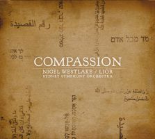 Westlake, Nigel: Compassion - Song Cycle for Voice & Symphony Orchestra